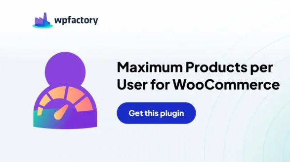 如何在 WooCommerce 中设置每个用户的最大产品数量?
