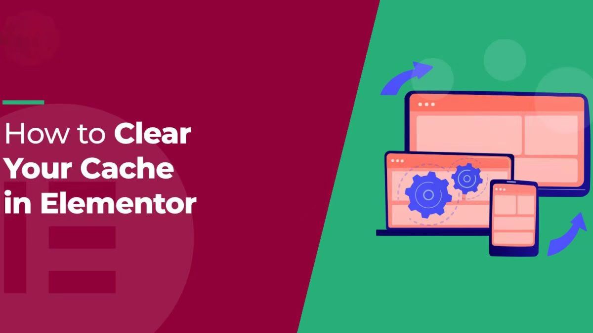 如何清除 Elementor 缓存以优化网站性能并保持内容更新